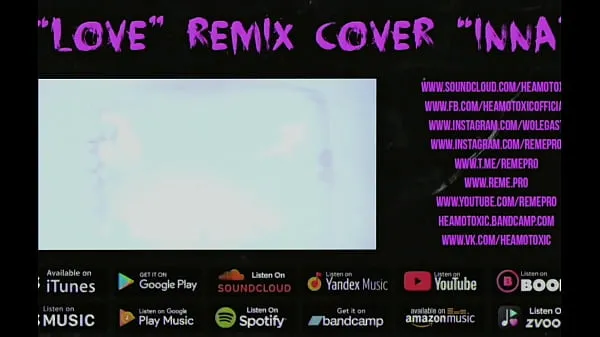 Nagy HEAMOTOXIC - LOVE cover remix INNA [ART EDITION] 16 - NOT FOR SALE legjobb klipek