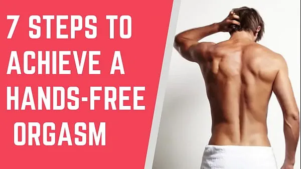 Veliki 7 steps to Achieve a Hands free Orgasm || Male hands free orgasm najboljši posnetki